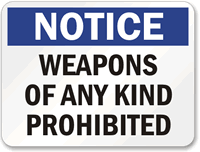 Notice Weapons Prohibited Sign