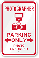 Photographer Parking Only, Photo Enforced Sign