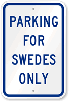 PARKING FOR SWEDES ONLY Sign