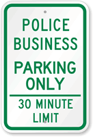 Police Business Parking Only 30 Minute Limit Sign