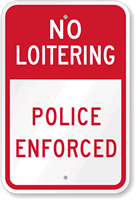 No Loitering Police Enforced Sign