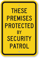 Premises Protected By Security Patrol Security Sign