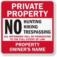 No Hunting, Trespassers Will Be Prosecute Custom Sign