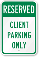 Reserved Client Parking Only Sign