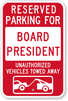 Reserved Parking For Board President Towed Away Sign