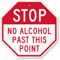 STOP, No Alcohol Past this Point Sign