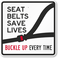 Seat Belts Save Lives Buckle Up Sign