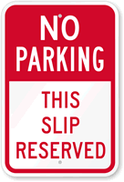 No Parking   This Slip Reserved Sign