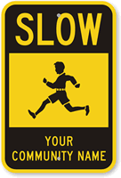 Slow Down: Your Community Name Sign