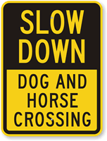 Slow Down Dog And Horse Crossing Sign