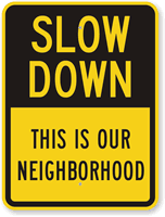 Slow Down Neighborhood Sign