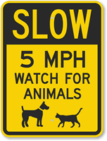 Slow  5 MPH Watch For Animals Sign