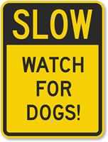 Slow - Watch For Dogs Sign