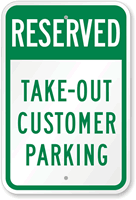 Reserved Take Out Customer Parking Sign