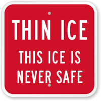 Thin Ice  Sign