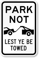 Park Not, Lest Ye Be Towed Sign