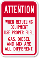 Attention When Refueling Equipment Use Proper Fuel Sign