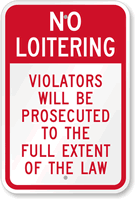 No Loitering, Violators Will Be Prosecuted Sign