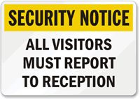 Security Notice Visitors Report Reception Sign