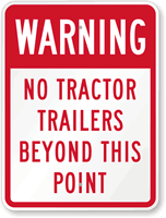 Warning - No Tractor Trailers Beyond This Point Sign