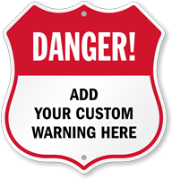 Add Your Warning Here Custom Danger Shield Sign