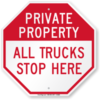 All Trucks Stop Here Private Property Sign