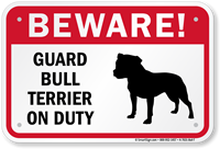 Beware! Guard Bull Terrier On Duty Sign