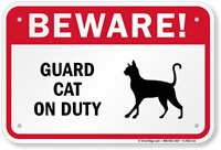 Beware! Guard Cat On Duty Guard Cat Sign