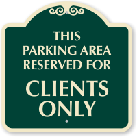 Parking Area Reserved For Clients Only Signature Sign