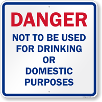 Danger Not To Be Uses For Drinking Or Domestic Purposes Sign