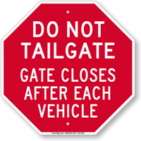 Dont Tailgate Gate Closes Sign