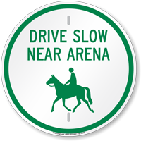 Drive Slow Near Arena Horse Safety Sign