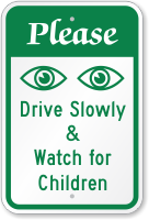 Drive Slowly Watch For Children, Security Watch Sign