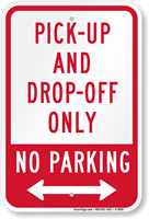 Pick Up And Drop Off Only No Parking (arrow) Sign