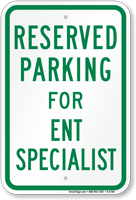 Parking Space Reserved For ENT Specialist Sign