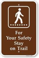 For Your Safety Stay On Trail Sign