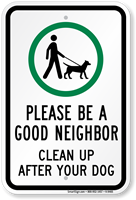 Please Be A Good Neighbor Clean Up Sign