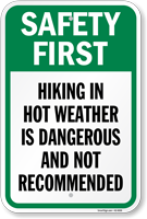 Hiking In Hot Weather Is Dangerous Safety First Sign