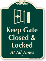 Keep Gate Closed and Locked Signature Sign