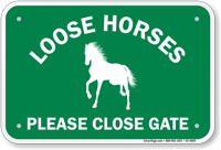 Loose Horses Please Close Gate Sign