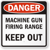 Machine Gun Firing Range Keep Out Danger Sign