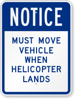 Must Move Vehicle When Helicopter Lands Notice Sign