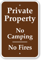 Private Property No Camping, No Fires Campground Sign