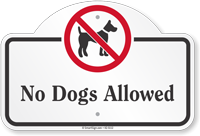 No Dogs Allowed Dome Top Sign