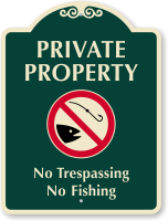 Private Property No Trespassing, No Fishing Sign