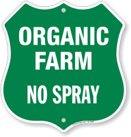 Organic Farm No Spray Shield Sign