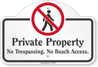 Private Property No Trespassing No Beach Dome Top Sign