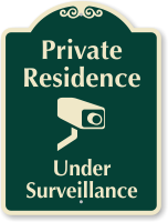 Private Residence Under Surveillance Sign