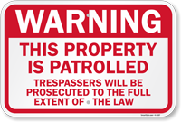 Warning Property Patrolled Trespassers Prosecuted Sign