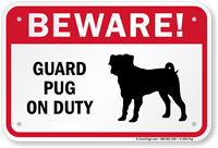 Beware! Guard Pug On Duty Guard Dog Sign